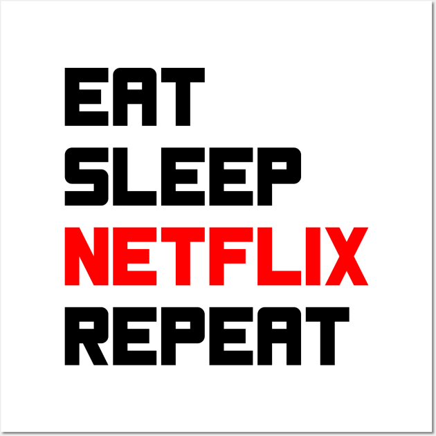 Sleep Netflix Repeat Wall Art by PixelParadigm
